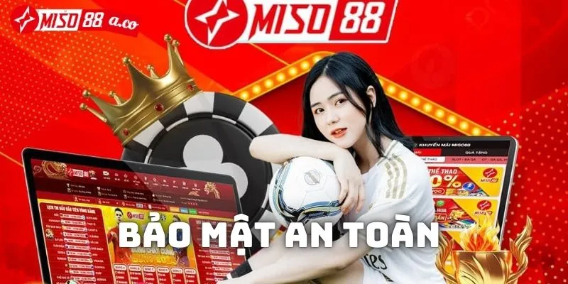 Bảo mật thông tin hội viên Miso88 an toàn