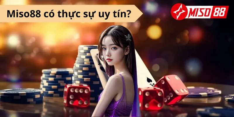 Miso88 có thực sự uy tín?