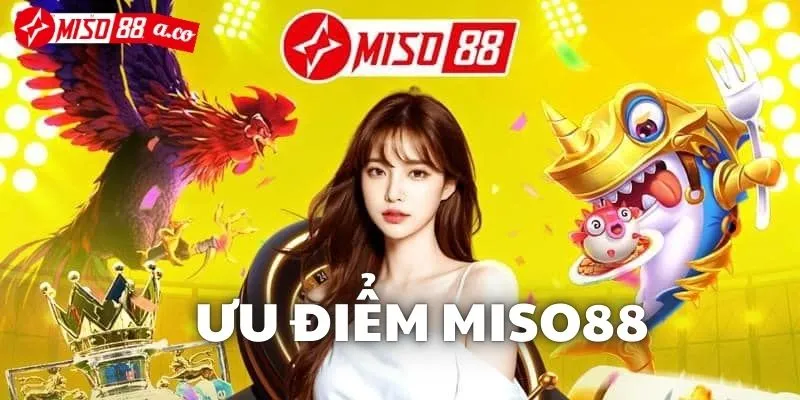 Ưu điểm nổi trội dễ nhận thấy ngay từ giao diện của Miso88